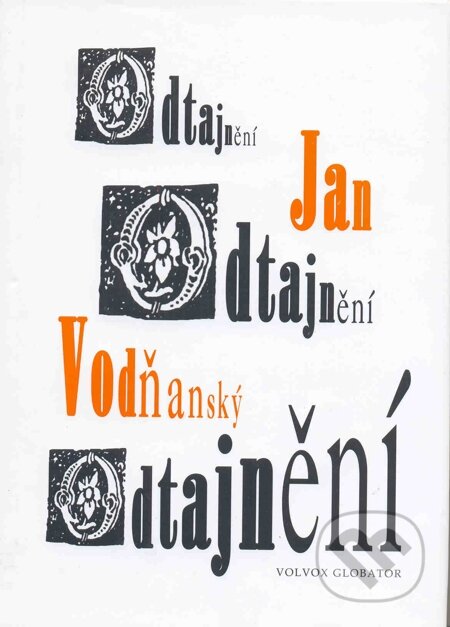 Odtajnění - Jan Vodňanský, Volvox Globator, 1998
