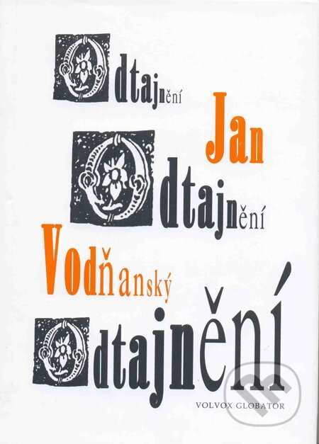 E-kniha: Odtajnění (Jan Vodňanský). Volvox Globator, 1998 E-kniha: Odtajnění (Jan Vodňanský). Volvox Globator, 1998