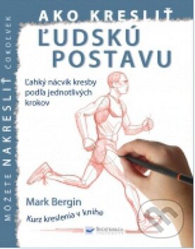 Kniha: Ako kresliť ľudskú postavu (Svojtka&Co.). Svojtka&Co., 2015 Kniha: Ako kresliť ľudskú postavu (Svojtka&Co.). Svojtka&Co., 2015