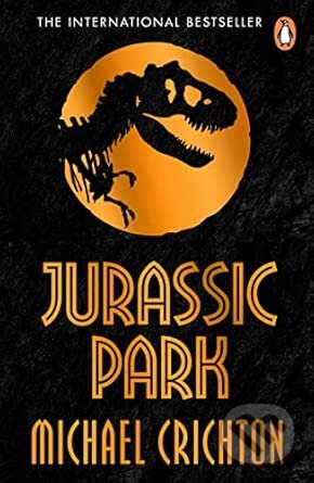 Kniha: Jurassic Park (Michael Crichton). Arrow Books, 2015 Kniha: Jurassic Park (Michael Crichton). Arrow Books, 2015