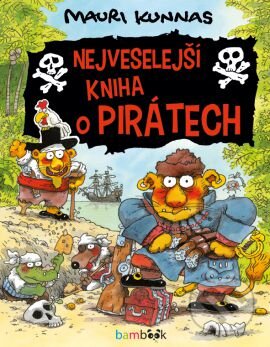 Kniha: Nejveselejší kniha o pirátech (Mauri Kunnas a Tarja Kunnas). Grada, 2015 Kniha: Nejveselejší kniha o pirátech (Mauri Kunnas a Tarja Kunnas). Grada, 2015