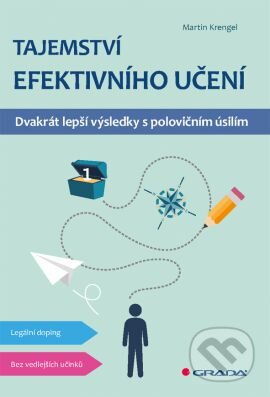 Kniha: Tajemství efektivního učení (Martin Krengel). Grada, 2015 Kniha: Tajemství efektivního učení (Martin Krengel). Grada, 2015