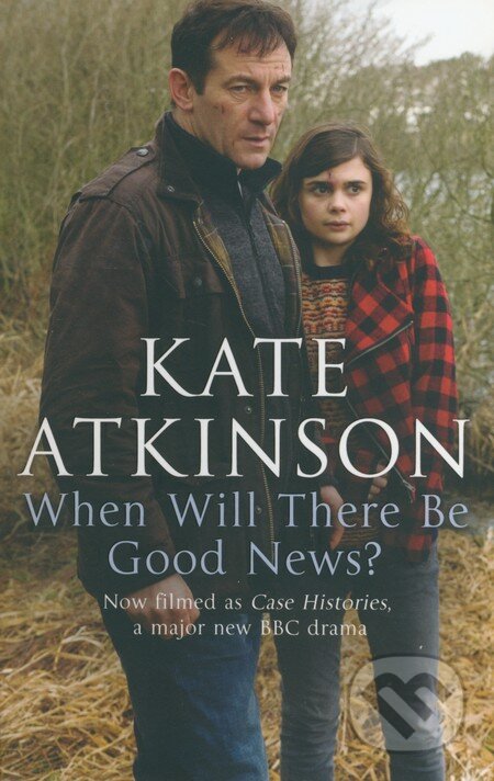 Kniha: When Will There Be Good News? (Kate Atkinson). Black Swan, 2011 Kniha: When Will There Be Good News? (Kate Atkinson). Black Swan, 2011