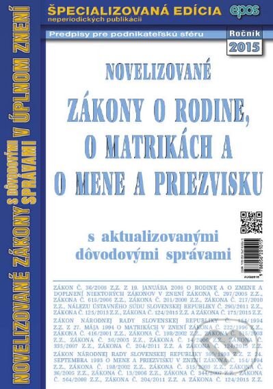 Kniha: Novelizované zákony o rodine, o matrikách a o mene a priezvisku (Epos). Epos, 2015 Kniha: Novelizované zákony o rodine, o matrikách a o mene a priezvisku (Epos). Epos, 2015