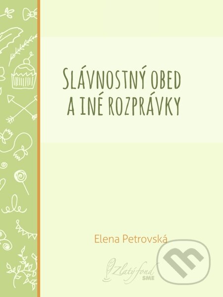 Slávnostný obed a iné rozprávky - Elena Petrovská, Petit Press