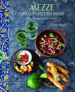 Kniha: Mezze (Ghillie Basan). Ryland, Peters and Small, 2015 Kniha: Mezze (Ghillie Basan). Ryland, Peters and Small, 2015