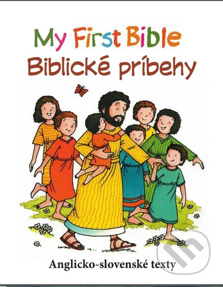 Kniha: My First Bible - Biblické príbehy (Pat Alexander). ProVerbum, 2015 Kniha: My First Bible - Biblické príbehy (Pat Alexander). ProVerbum, 2015