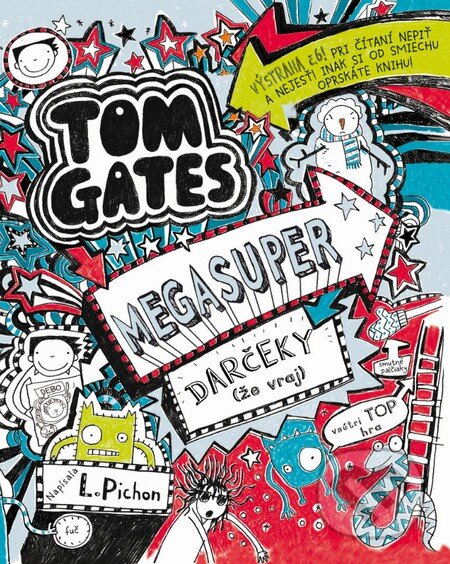 Kniha: Tom Gates: Megasuper darčeky (že vraj) (Liz Pichon). Slovart, 2016 Kniha: Tom Gates: Megasuper darčeky (že vraj) (Liz Pichon). Slovart, 2016