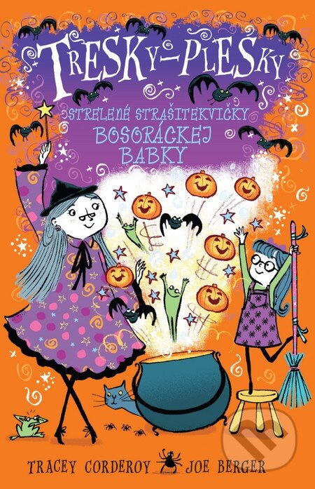 Kniha: Strelené strašitekvičky bosoráckej babky (Tracey Corderoy). Slovart, 2016 Kniha: Strelené strašitekvičky bosoráckej babky (Tracey Corderoy). Slovart, 2016