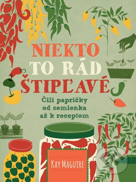 Kniha: Niekto to rád štipľavé (Kay Maguire), 2016 Kniha: Niekto to rád štipľavé (Kay Maguire), 2016