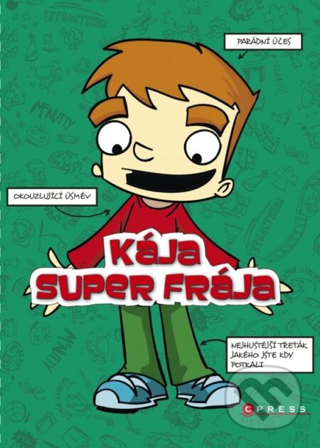 Kniha: Kája, super frája (BOX) (D.L. Greenová a Josh Alves). CPRESS, 2015 Kniha: Kája, super frája (BOX) (D.L. Greenová a Josh Alves). CPRESS, 2015