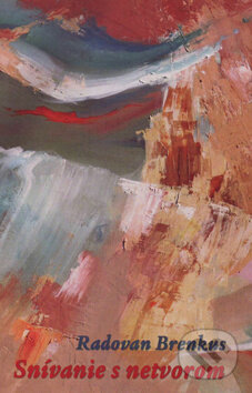 Kniha: Snívanie s netvorom (Radovan Brenkus). Vydavateľstvo Spolku slovenských spisovateľov, 2015 Kniha: Snívanie s netvorom (Radovan Brenkus). Vydavateľstvo Spolku slovenských spisovateľov, 2015