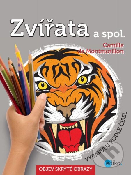 Kniha: Zvířata a spol. (Camille de Montmorillon). Edika, 2015 Kniha: Zvířata a spol. (Camille de Montmorillon). Edika, 2015