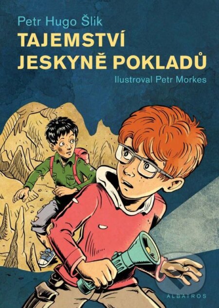 Kniha: Tajemství jeskyně pokladů (Petr Hugo Šlik). Albatros CZ, 2015 Kniha: Tajemství jeskyně pokladů (Petr Hugo Šlik). Albatros CZ, 2015