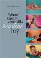 Vybrané kapitoly z metodiky houslové hry - Jindřich Pazdera, Akademie múzických umění, 2015