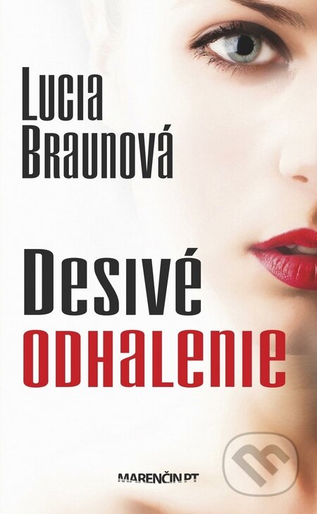 Kniha: Desivé odhalenie (Lucia Braunová). Marenčin PT, 2015 Kniha: Desivé odhalenie (Lucia Braunová). Marenčin PT, 2015