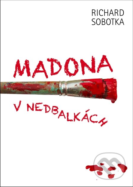 E-kniha: Madona v nedbalkách (Richard Sobotka). Nakladatelství ŽÁR E-kniha: Madona v nedbalkách (Richard Sobotka). Nakladatelství ŽÁR