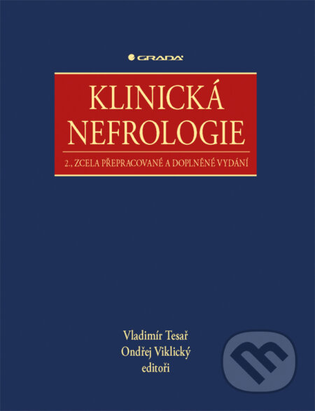 E-kniha: Klinická nefrologie (Ondřej Viklický, Vladimír Tesař a kolektív). Grada, 2015 E-kniha: Klinická nefrologie (Ondřej Viklický, Vladimír Tesař a kolektív). Grada, 2015
