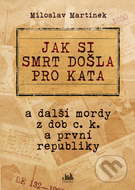 E-kniha: Jak si smrt došla pro kata (Martínek Miloslav). Grada, 2015 E-kniha: Jak si smrt došla pro kata (Martínek Miloslav). Grada, 2015