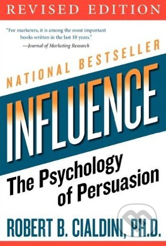 Kniha: Influence (Robert B. Cialdini). HarperCollins, 2007 Kniha: Influence (Robert B. Cialdini). HarperCollins, 2007