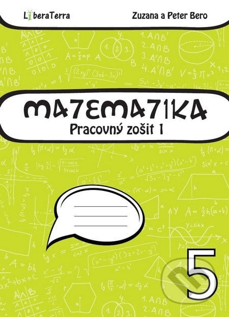 Matematika 5 - pracovný zošit 1 - Zuzana Berová, Peter Bero, LiberaTerra, 2015
