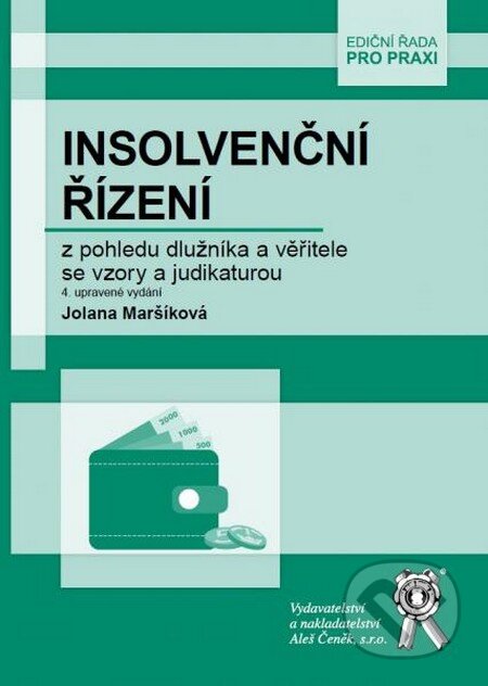 Kniha: Insolvenční řízení z pohledu dlužníka a věřitele se vzory a judikaturou (Jolana Maršíková). Aleš Čeněk, 2015 Kniha: Insolvenční řízení z pohledu dlužníka a věřitele se vzory a judikaturou (Jolana Maršíková). Aleš Čeněk, 2015