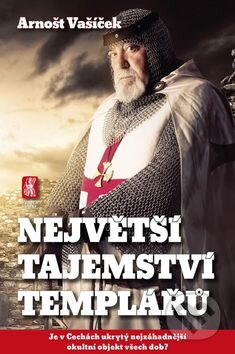 Kniha: Největší tajemství templářů (Arnošt Vašíček). Mystery Film, 2015 Kniha: Největší tajemství templářů (Arnošt Vašíček). Mystery Film, 2015