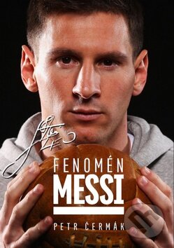 Kniha: Fenomén Messi (Petr Čermák). Imagination of People, 2015 Kniha: Fenomén Messi (Petr Čermák). Imagination of People, 2015