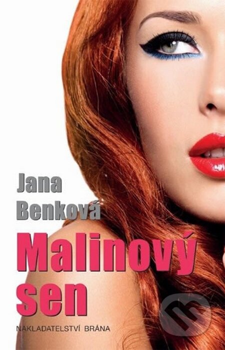 Kniha: Malinový sen (Jana Benková). Brána, 2015 Kniha: Malinový sen (Jana Benková). Brána, 2015