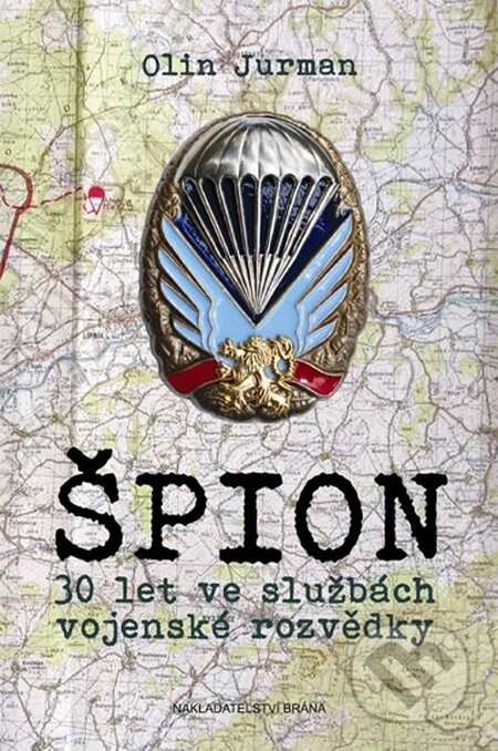 Kniha: Špion (Oldřich Jurman). Brána, 2015 Kniha: Špion (Oldřich Jurman). Brána, 2015