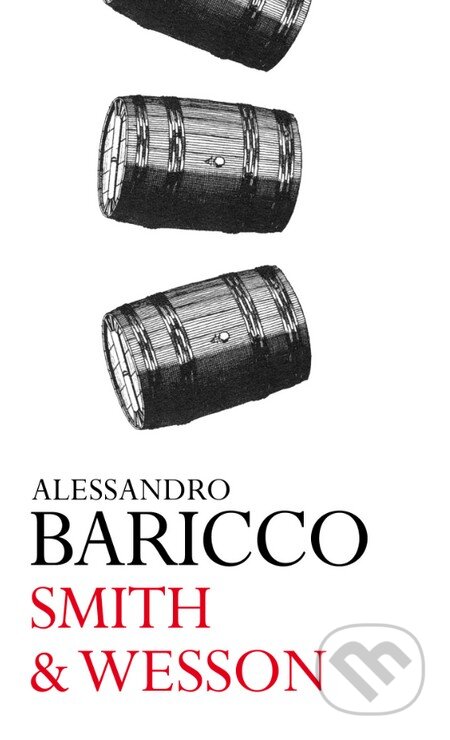 Kniha: Smith & Wesson (Alessandro Baricco). Slovart, 2015 Kniha: Smith & Wesson (Alessandro Baricco). Slovart, 2015