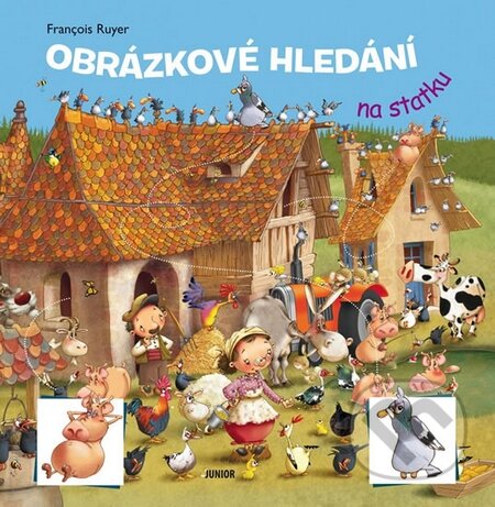 Kniha: Obrázkové hledání na statku (Nakladatelství Junior). Nakladatelství Junior, 2015 Kniha: Obrázkové hledání na statku (Nakladatelství Junior). Nakladatelství Junior, 2015