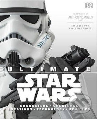 Ultimate Star Wars - Anthony Daniels, Dorling Kindersley, 2015