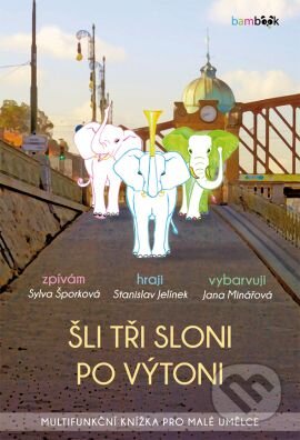 Kniha: Šli tři sloni po Výtoni (Sylva Šporková, Stanislav Jelínek a Jana Minářová). Grada, 2015 Kniha: Šli tři sloni po Výtoni (Sylva Šporková, Stanislav Jelínek a Jana Minářová). Grada, 2015