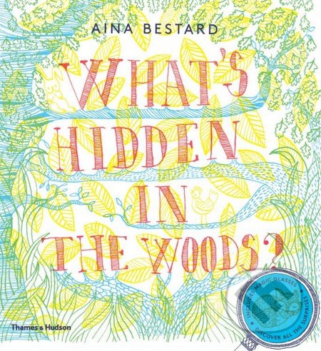 What&#039;s Hidden in the Woods? - Aina Bestard, Thames & Hudson, 2015