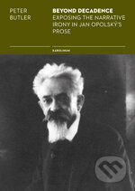 Kniha: Beyond Decadence (Peter Butler). Univerzita Karlova v Praze, 2015 Kniha: Beyond Decadence (Peter Butler). Univerzita Karlova v Praze, 2015