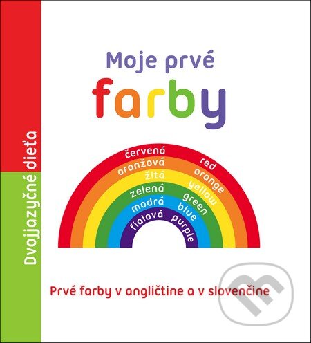 Kniha: Dvojjazyčné dieťa - Moje prvé farby (Cindy Roberts a Maxine Davenport). Fortuna Libri, 2015 Kniha: Dvojjazyčné dieťa - Moje prvé farby (Cindy Roberts a Maxine Davenport). Fortuna Libri, 2015