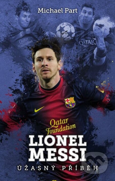 Kniha: Lionel Messi (Michael Part). XYZ, 2015 Kniha: Lionel Messi (Michael Part). XYZ, 2015