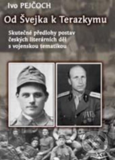 Kniha: Od Švejka k Terazkymu (Ivo Pejčoch). Svět křídel, 2015 Kniha: Od Švejka k Terazkymu (Ivo Pejčoch). Svět křídel, 2015