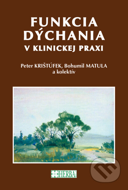 Kniha: Funkcia dýchania v klinickej praxi (Peter Krištúfek). Herba, 2015 Kniha: Funkcia dýchania v klinickej praxi (Peter Krištúfek). Herba, 2015