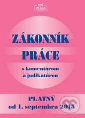 Kniha: Zákonník práce s komentárom a judikatúrou (Nová Práca). Nová Práca, 2015 Kniha: Zákonník práce s komentárom a judikatúrou (Nová Práca). Nová Práca, 2015