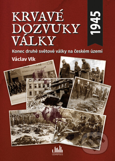 E-kniha: Krvavé dozvuky války (Václav Vlk). Grada, 2015 E-kniha: Krvavé dozvuky války (Václav Vlk). Grada, 2015