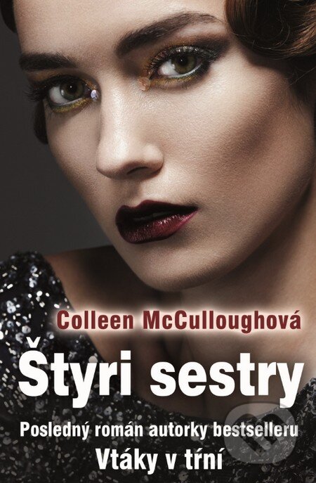 Kniha: Štyri sestry (Colleen McCullough). Slovenský spisovateľ, 2015 Kniha: Štyri sestry (Colleen McCullough). Slovenský spisovateľ, 2015