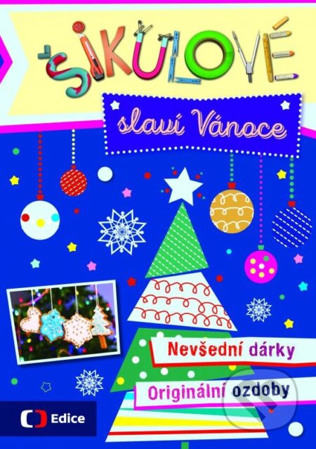 Kniha: Šikulové slaví Vánoce (Petra Gherbetz). Edice ČT, 2015 Kniha: Šikulové slaví Vánoce (Petra Gherbetz). Edice ČT, 2015