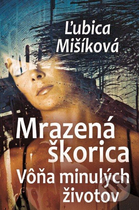 Mrazená škorica - Ľubica Mišíková, Slovenský spisovateľ, 2015
