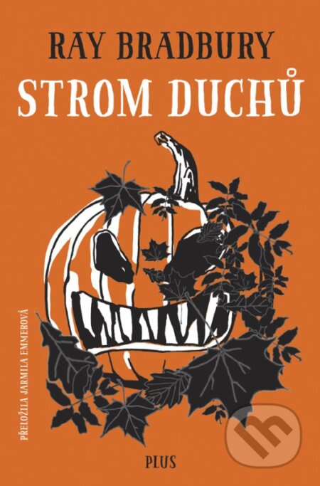 Kniha: Strom duchů (Ray Bradbury). Plus, 2015 Kniha: Strom duchů (Ray Bradbury). Plus, 2015