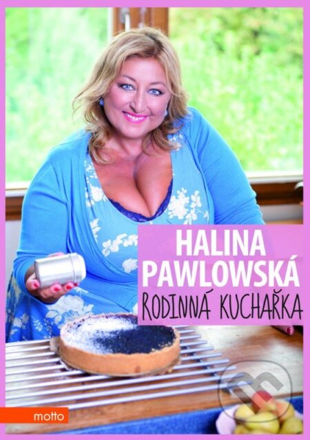 Kniha: Rodinná kuchařka (Halina Pawlowská). Motto, 2015 Kniha: Rodinná kuchařka (Halina Pawlowská). Motto, 2015