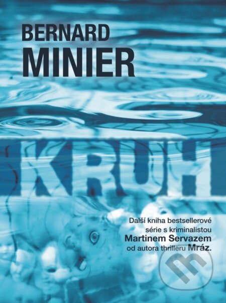 Kniha: Kruh (český jazyk) (Bernard Minier). XYZ, 2015 Kniha: Kruh (český jazyk) (Bernard Minier). XYZ, 2015