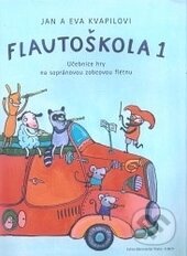 Kniha: Flautoškola 1 (Eva Kvapilová a Jan Kvapil). Bärenreiter Praha, 2009 Kniha: Flautoškola 1 (Eva Kvapilová a Jan Kvapil). Bärenreiter Praha, 2009
