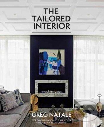 Kniha: The Tailored Interior (Greg Natale). Hardie Grant, 2015 Kniha: The Tailored Interior (Greg Natale). Hardie Grant, 2015